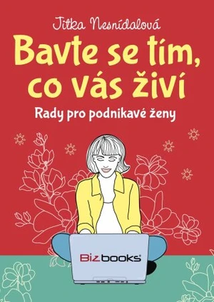 Bavte se tím, co vás živí - Jitka Nesnídalová - e-kniha