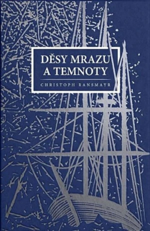 Děsy mrazu a temnoty - Christoph Ransmayr