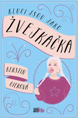 Kluci jsou jako žvejkačka - Kerstin Gierová - e-kniha