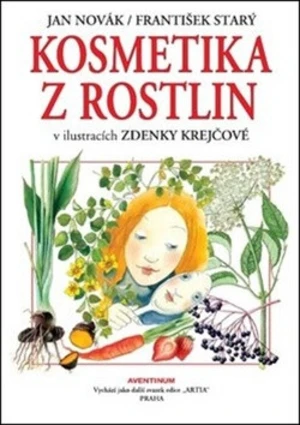 Kosmetika z rostlin - Jan Novák, František Starý, Zdenka Krejčová