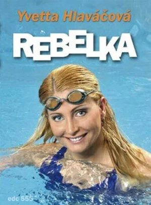 Rebelka - Yvetta Hlaváčová