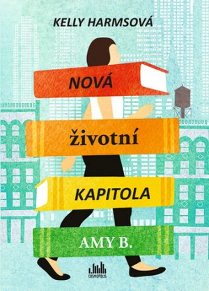 Nová životní kapitola Amy B. - Kelly Harmsová