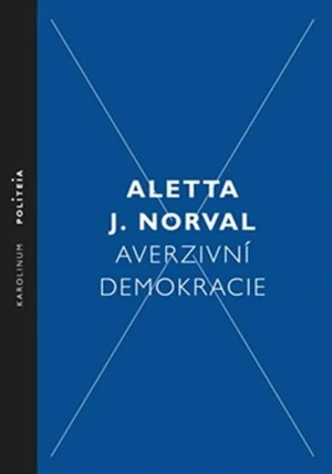 Averzivní demokracie - Aletta J. Norval