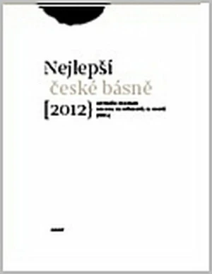 Sto nejlepších českých básní 2012 - Antonín Brousek, Simona Martínková-Racková