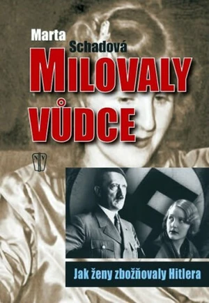 Milovaly vůdce - Martha Schadová