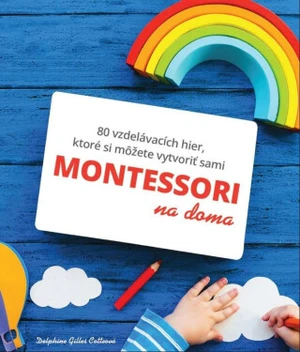 Montessori na doma - Gilles Delphine Cotteová