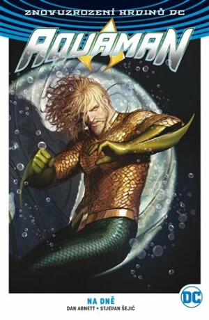 Aquaman 4 - Dan Abnett, Stjepan Šejić