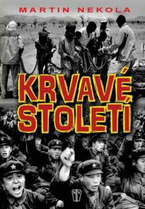 Krvavé století - Martin Nekola