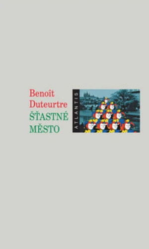 Šťastné město - Benoit Duteurtre