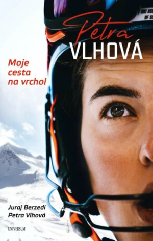 Petra Vlhová – Moje cesta na vrchol - Juraj Berzedi, Petra Vlhová