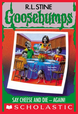 Say Cheese and Die - Again! (Goosebumps #44)