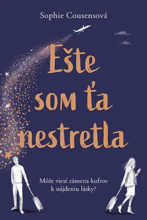 Ešte som ťa nestretla - Sophie Cousensová