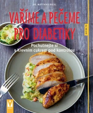 Vaříme a pečeme pro diabetiky - Riedl Matthias