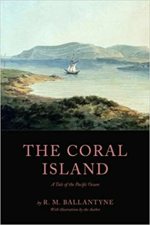 The Coral Island - Robert Michael Ballantyne