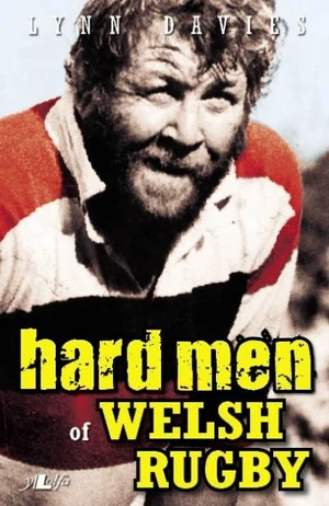 Hard Men of Welsh Rugby