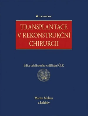 Transplantace v rekonstrukční chirurgii - Martin Molitor