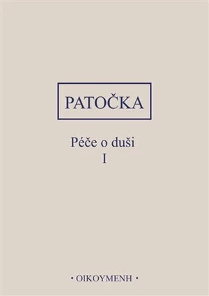 Péče o duši I. - Jan Patočka