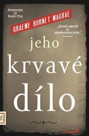 Jeho krvavé dílo - Burnet Graeme Macrae