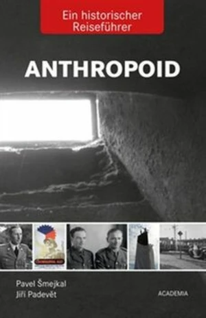 Anthropoid- Ein historicher Reiseführer - Jiří Padevět, Pavel Šmejkal