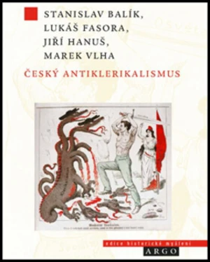 Český antiklerikalismus - Stanislav Balík, Lukáš Fasora, Jiří Hanuš, Marek Vlha