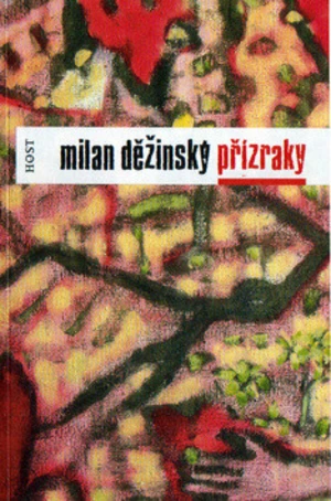 Přízraky - Milan Děžinský, František Hubatka