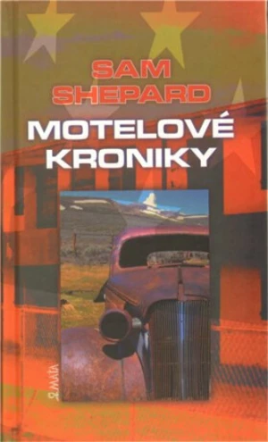 Motelové kroniky - Sam Shepard