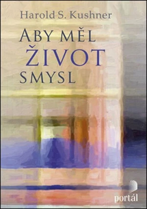 Aby měl život smysl - Harold S. Kushner