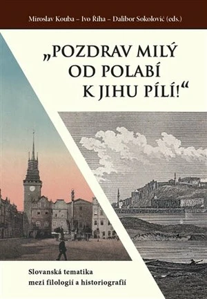 "Pozdrav milý od Polabí k jihu pílí!" - Miroslav Kouba, Ivo Říha, Dalibor Sokolović