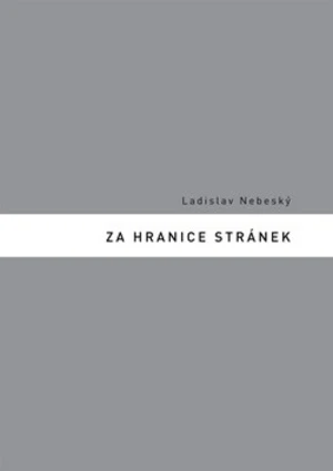 Za hranice stránek - Ladislav Nebeský