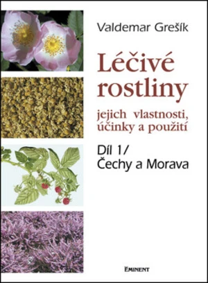 Léčivé rostliny Díl 1/ Čechy a Morava - Valdemar Grešík