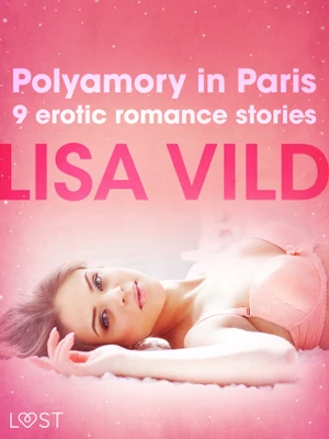 Polyamory in Paris - 9 erotic romance stories - Lisa Vild - e-kniha