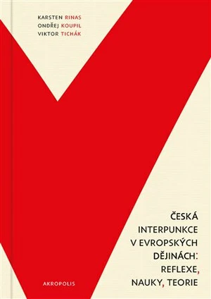 Česká interpunkce v evropských dějinách - Karsten Rinas, Ondřej Koupil, Viktor Tichák