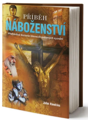 Příběh náboženství - Přehledná historie hlavních světových vyznání (Defekt) - John Hawkins