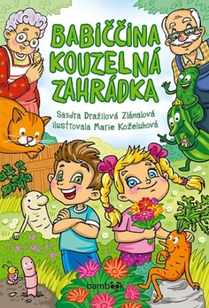 Babiččina kouzelná zahrádka - Sandra Dražilová-Zlámalová