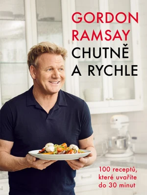 Chutně a rychle - Gordon Ramsay