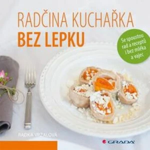 Radčina kuchařka bez lepku - Radka Vrzalová