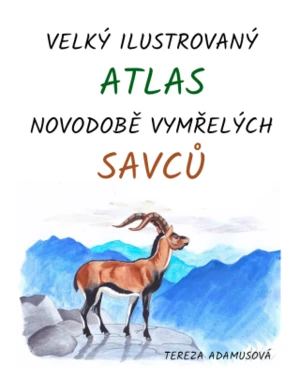 Velký ilustrovaný atlas novodobě vymřelých savců - Tereza Adamusová - e-kniha