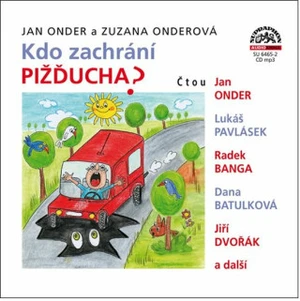 Kdo zachrání Pižďucha - Zuzana Onderová, Jan Onder - audiokniha