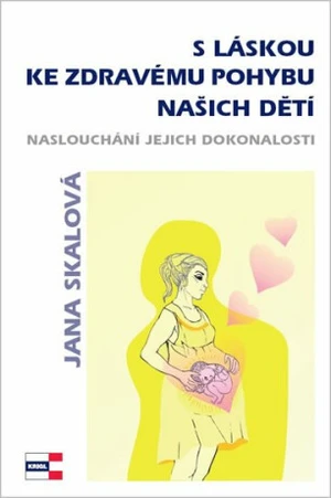 S láskou ke zdravému pohybu našich dětí - doc. Ing. Jana Skálová Ph.D.