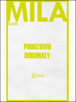 Podozrivo dokonalý - Mila Klein