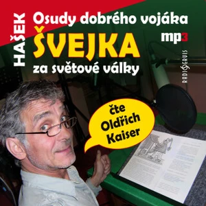 Osudy dobrého vojáka Švejka - Jaroslav Hašek - audiokniha