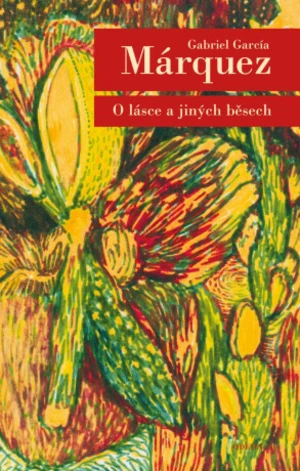 O lásce a jiných běsech - Gabriel García Márquez