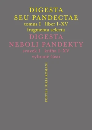 Digesta seu Pandectae / Digesta neboli Pandekty - Michal Skřejpek, Peter Blaho, Jarmila Vaňková, Jakub Žytek - e-kniha