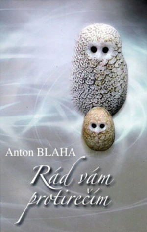 Rád Vám protirečím - Anton Blaha