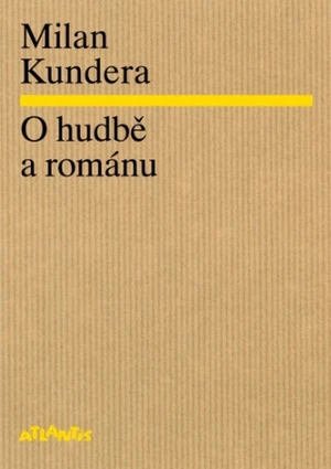 O hudbě a románu - Milan Kundera