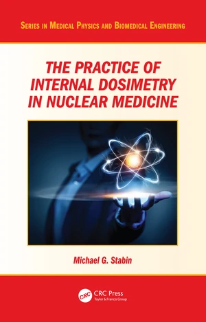 The Practice of Internal Dosimetry in Nuclear Medicine