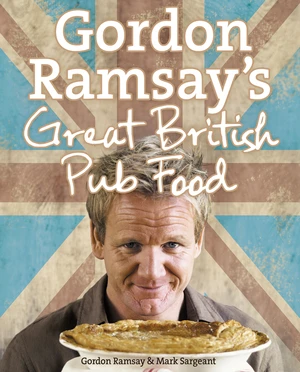 Gordon Ramsayâs Great British Pub Food