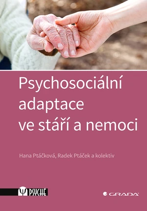 Kniha: Psychosociální adaptace ve stáří a nemoci od Ptáčková Hana