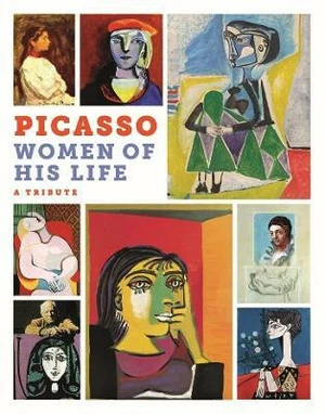 Picasso. The Women of His Life - Markus Muller, Marilyn McCully, Magrit Bernhard