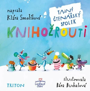 Knihožrouti - Tajný čtenářský spolek - Klára Smolíková, Bára Buchalová